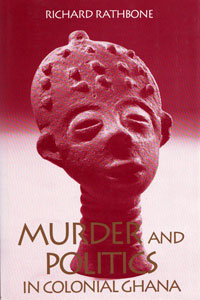 cover image for Murder and Politics in colonial Ghana